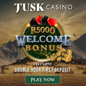 Click Here to Get up to R5000 worth of Bonuses at Tusk Casino